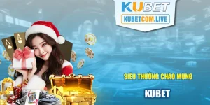 Siêu Thưởng Chào Mừng Kubet Hấp Dẫn Cho Người Chơi Mới