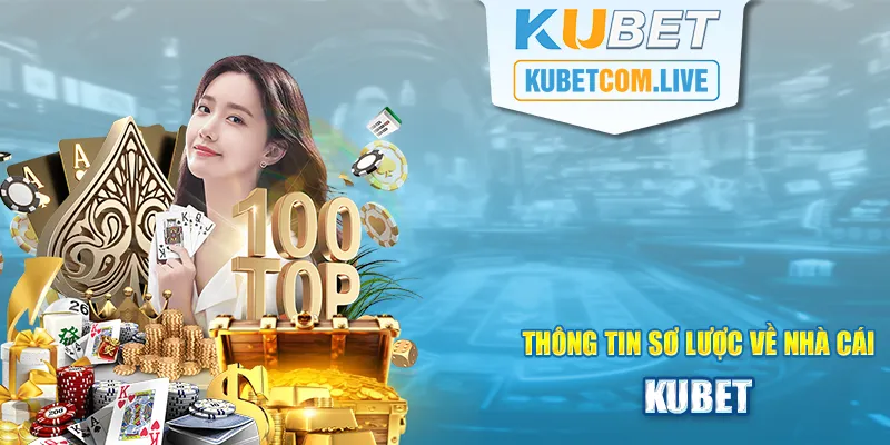 Thông tin sơ lược về quá trình hình thành Kubet