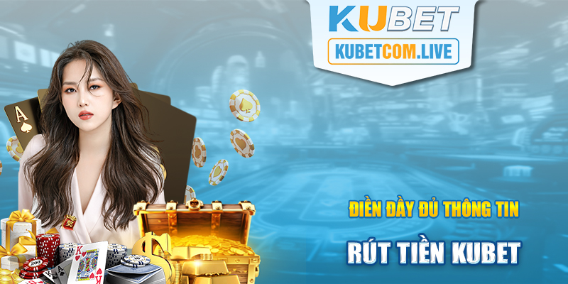 Xác nhận hoàn tất rút tiền Kubet